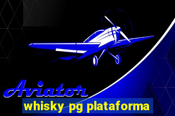 whisky pg plataforma